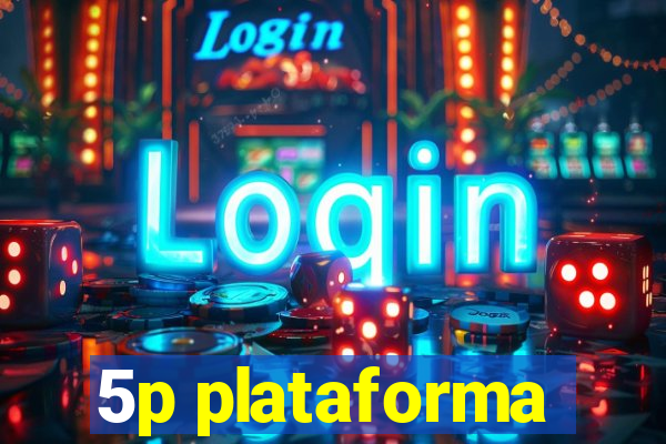 5p plataforma
